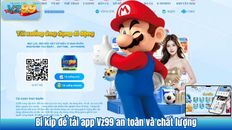 TẢI APP 7 Bí kíp để tải app Vz99 an toàn và chất lượng
