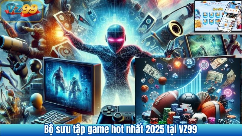 TRANG CHỦ 36 Bộ sưu tập game hot nhất 2025 tại VZ99