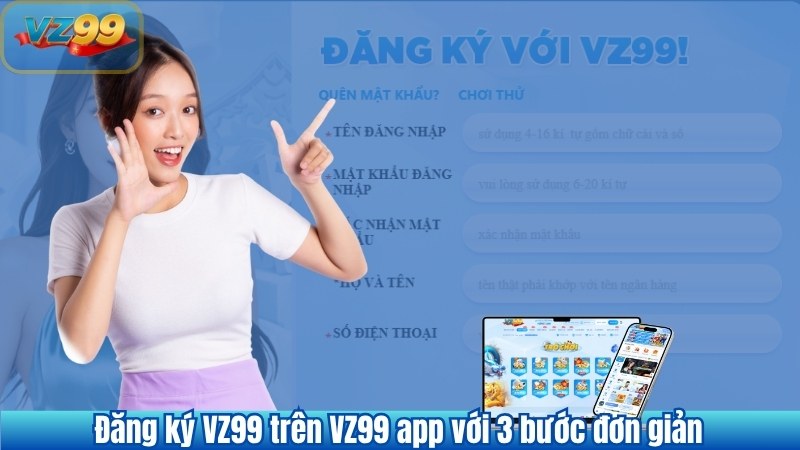 ĐĂNG KÝ 11 Đăng ký VZ99 trên VZ99 app với 3 bước đơn giản