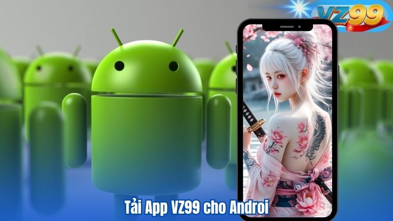 TẢI APP 9 Tải App VZ99 cho Androi
