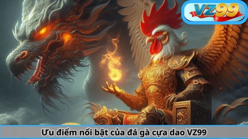 Sức Nóng Đến Từ Đá Gà Cựa Dao VZ99 4 Ưu điểm nổi bật của đá gà cựa dao VZ99