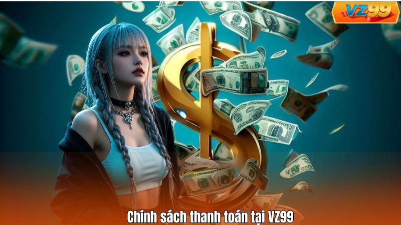 TRANG CHỦ 92 Chính sách thanh toán tại VZ99