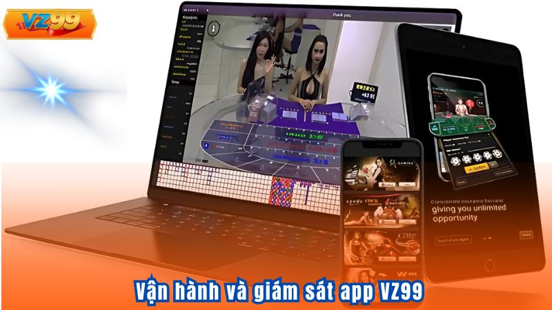 Quy Trình Tạo Ra App VZ99 - Niềm Tin Cho Người Dùng 4 Vận hành và giám sát App VZ99